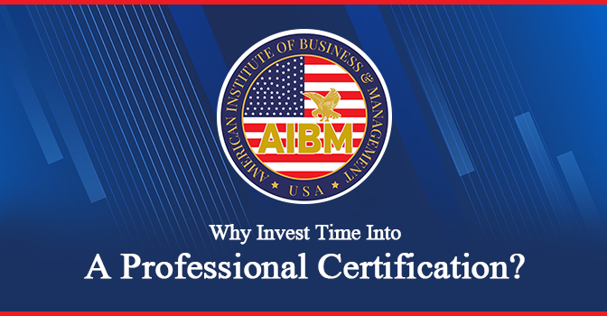 Why Invest Time Into A Professional Certification?