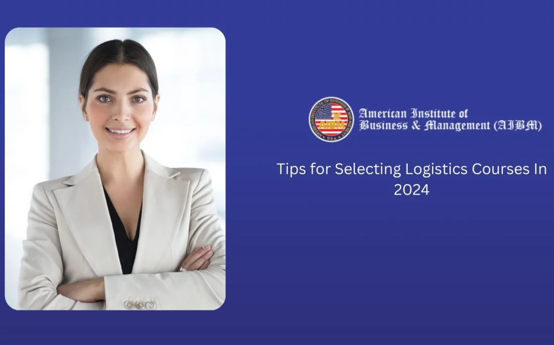 Tips for Selecting Logistics Courses