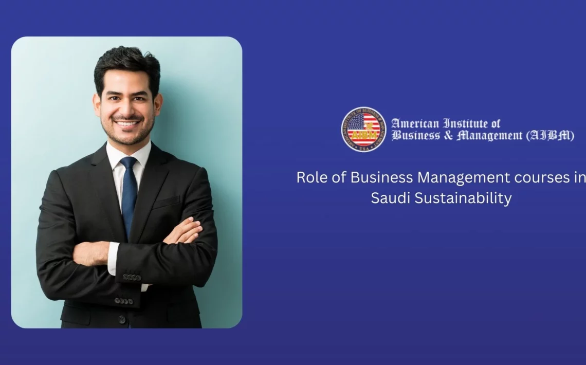 Role of Business Management courses in Saudi Sustainability