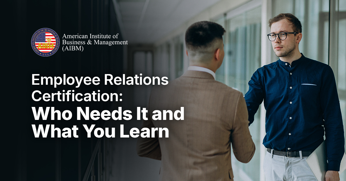 Employee Relations Certification: Who Needs It and What You Learn